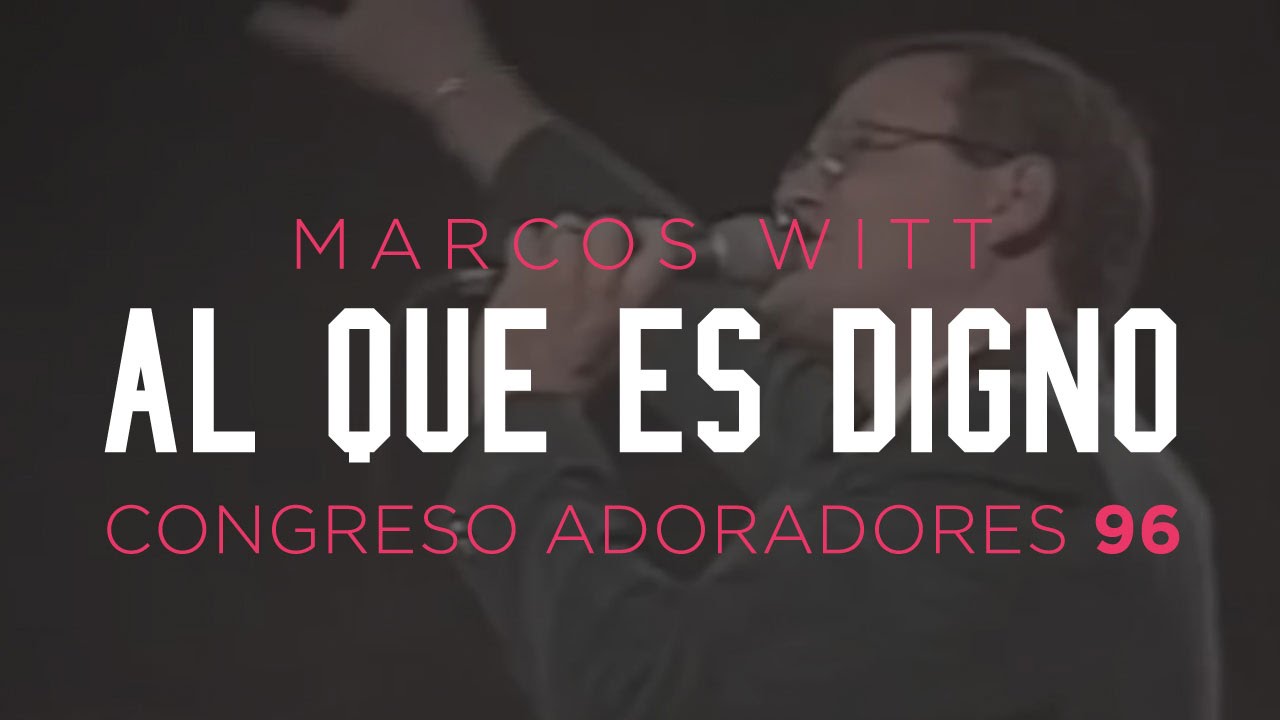 al-que-es-digno-marcos-witt