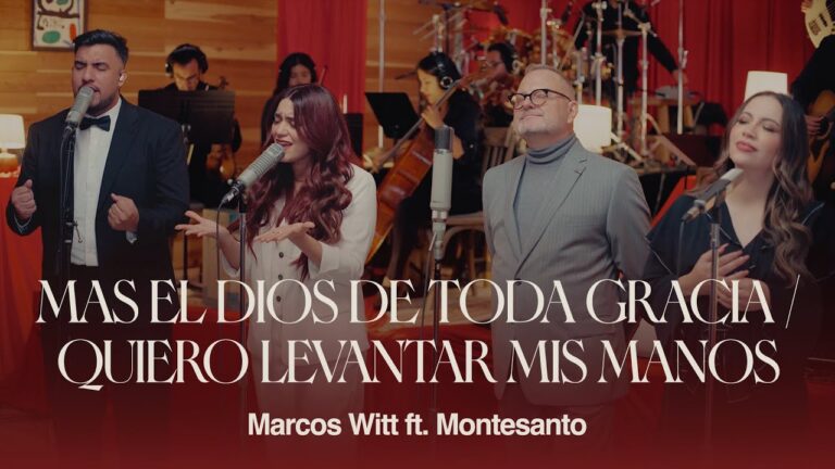 Video Mas El Dios De Toda Gracia y Quiero Levantar Mis Manos – Marcos Witt con Montesanto